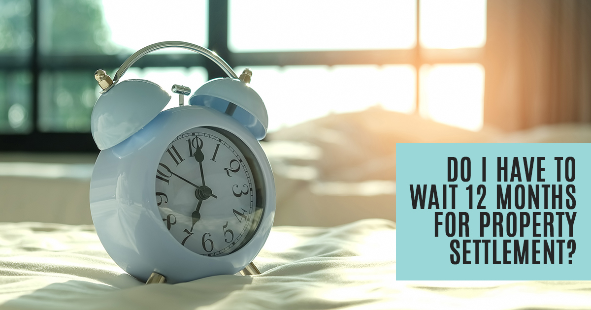 Property Settlement Time Limits Meillon & Bright Family Lawyers