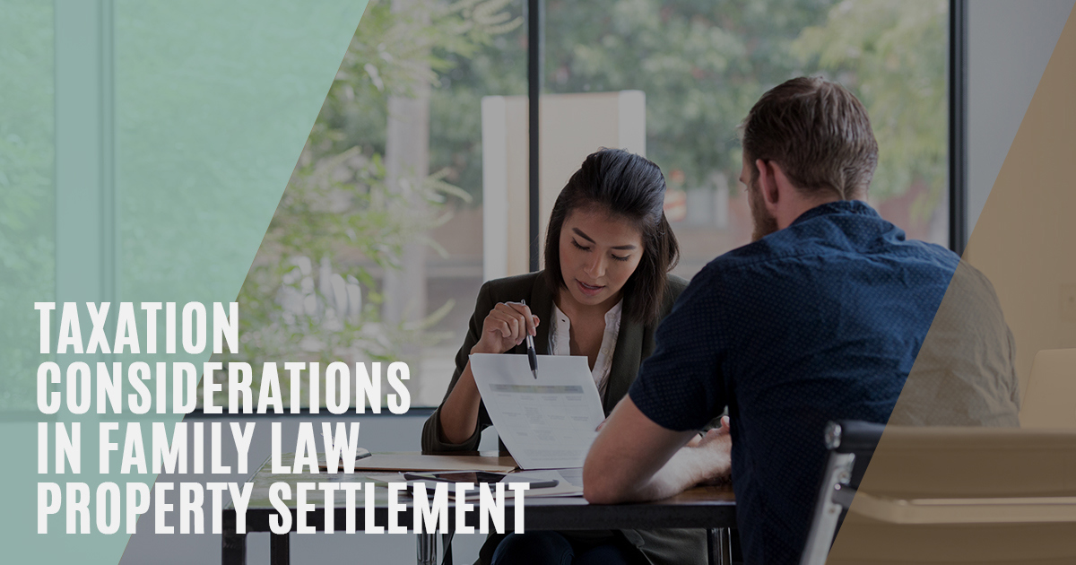 Tax Considerations in Property Settlement Meillon & Bright Family Law